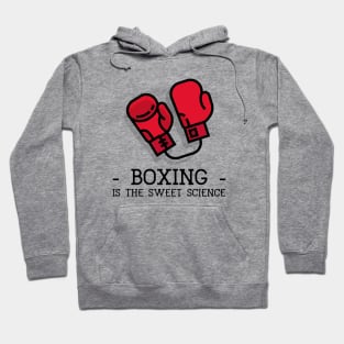 Boxing is the Sweet Science Hoodie